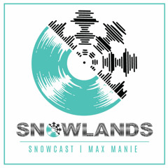 Snowlands Snowcast 003 - Max Manie