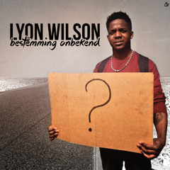 Lyon Wilson - Bestemming Onbekend (FREE DOWNLOAD)