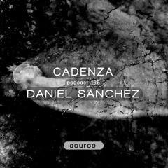 Cadenza Podcast | 165 - Daniel Sanchez (Source)