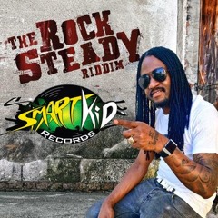 Riddim 2015 : "The Rock Steady" By Smartkid Records