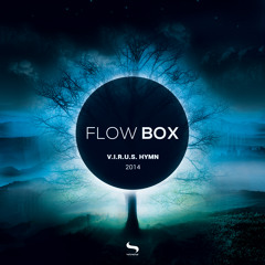 Flow Box - V.I.R.U.S. Hymn 2014 (Senix Remix)
