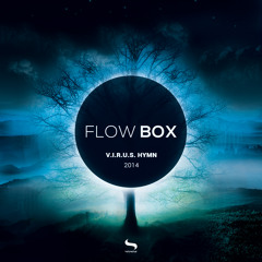 Flow Box - V.I.R.U.S. Hymn 2014 (Original Mix)