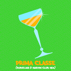 Prima Classe (Rudeejay & Marvin Club Mix)