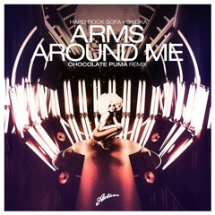 Hard Rock Sofa, Skidka - Arms Around Me (Chocolate Puma Remix)(Axtone)