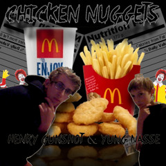 Chicken Nuggets Ft. Henry Gunshot