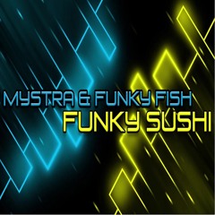 Mystra & Funky Fish - Funky Sushi[2009]