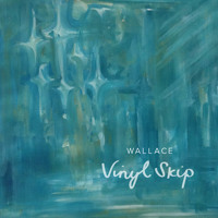 Wallace - Vinyl Skip