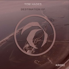 Tom Hades - Destinations EP [Kombination Research]