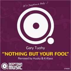 GARY TUOHY - Nothing But Your Fool (K-KLASS Remix SC EDIT)