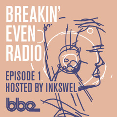 Breakin Even Radio - Hosted by Inkswel