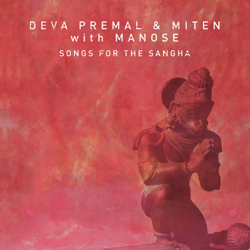Stream Prabhu Music | Listen to Songs for the Sangha: Deva Premal & Miten  with Manose playlist online for free on SoundCloud