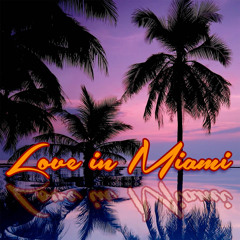 LOVE IN MIAMI