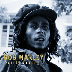 Bob Marley - Sun Is Shining - With a Twist - nebottoben