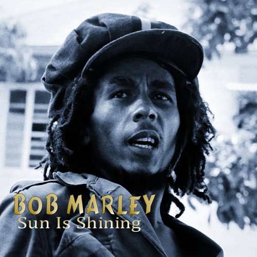 Bob Marley - Sun Is Shining - With a Twist - nebottoben