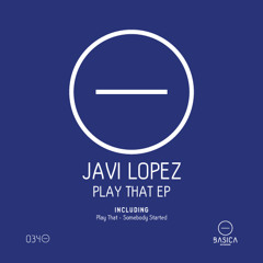 Javi Lopez - Play That