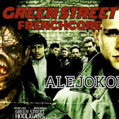 ALEJOKORE - GREEN STREET FRENCHCORE ( Hardcore Hooligans Remix ) FREE DOWNLOAD