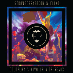 Coldplay - Viva La Vida (Strawberrybacon & Flixo remix)