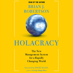 Holacracy by Brian J. Robertson audiobook excerpt