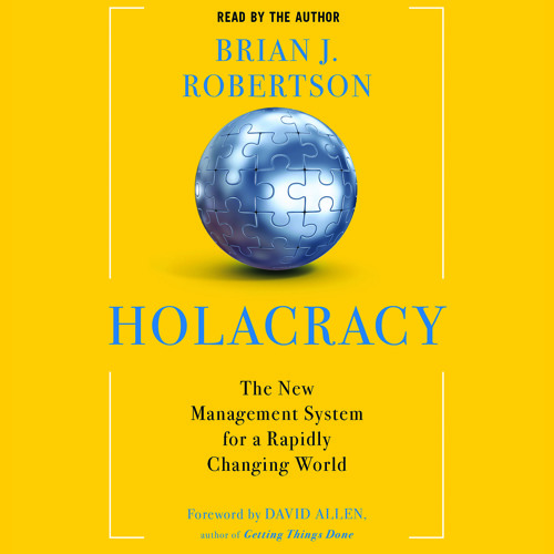 Holacracy by Brian J. Robertson audiobook excerpt