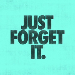 Forget It