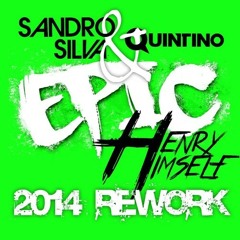 Sandro Silva & Quintino - Epic (Henry Himself 2014 Rework) **FREE DL! Click on: Buy**