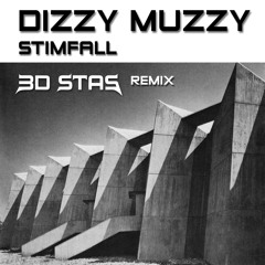 Dizzy Muzzy - Stimfall (3D Stas Remix)