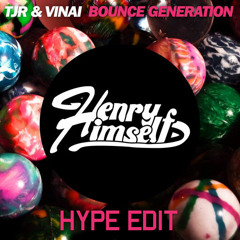 TJR & VINAI - Bounce Generation (Henry Himself Hype Edit) **FREE DL! Click on: Buy**