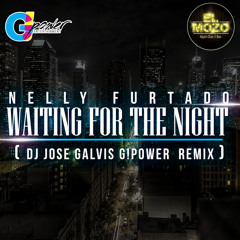 Nelly Furtado - Waiting For The Night (Jose Galvis G!Power Remix)