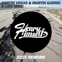 Dimitri Vegas, Martin Garrix, Like Mike - Tremor (Henry Himself 2015 Rework) **FREE DL! Click: Buy**
