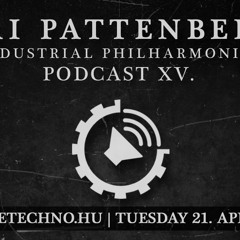 KAI PATTENBERG - Industrial Philhamonics Podcast XV. @ ART STYLE TECHNO