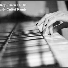 Lana Del Rey - Born To Die (Andy Cuttof Remix)