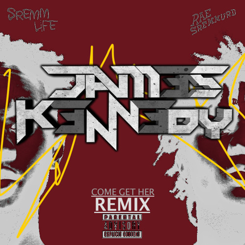 Rae Sremmurd - Come Get Her (James Kennedy Remix)