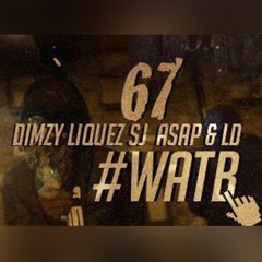 67 (Dimzy, Liquez, SJ, ASAP & LD) - What's All The Banter