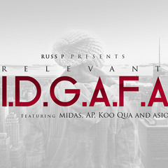 IDGAFA ft Midas, AP, Koo Qua, and ASIO
