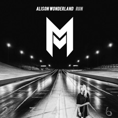 Alison Wonderland - Run (Marozi Remix)