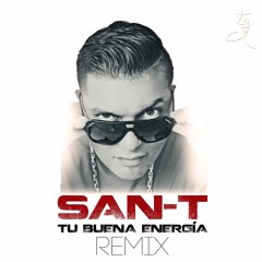 Tu Buena Energía - SAN-T REMIX