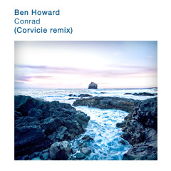 Ben Howard - Conrad (Corvicie Remix) - "Buy" For Free Download