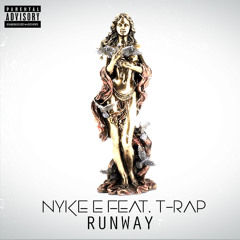Nyke E feat. T-Rap - Runway
