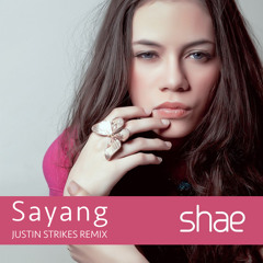 Shae - Sayang (Justin Strikes Remix)