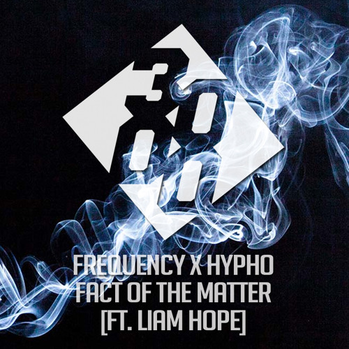 Frequency x Hypho - Fact Of The Matter [Ft. Liam Hope] [Free Download]