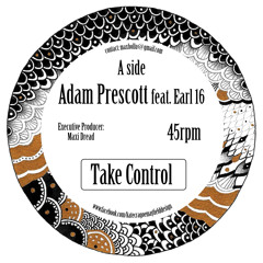 Adam Prescott - Take Control (Feat. Earl 16) 7"