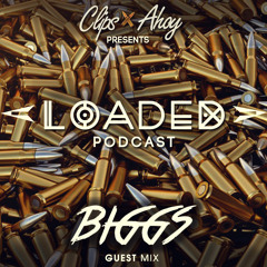 Loaded EP014 - BIGGS
