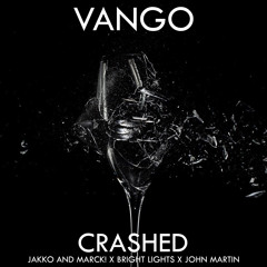 Crashed (Jakko and Marck! X Bright Lights X John Martin)