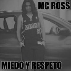 MC Ross - Miedo y Respeto