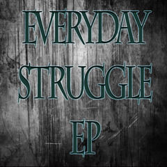 Everyday Struggle EP [FREE DOWNLOAD] self release