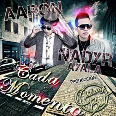 Cada Momento - Nadyr Ayala X Aaron. Prod. By CHILANGO BEAT.mp3