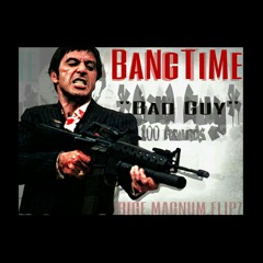 "BAD GUY" (100 ROUNDS)  BIG E x MAGNUM x FLIPZ at BaNG TiMe