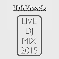Klubbheads Live DJ Mix 2015