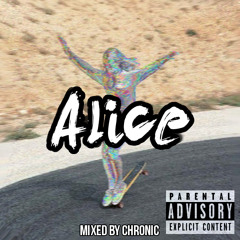 Alice [Prod. Ricky Vela] (Mixed by Chronic)