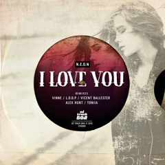 N.E.O.N. & Samantha NOVA - I Love You (Vicent Ballester Remix)[Só Track Boa] Out now!